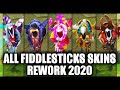 All Fiddlesticks Skins Rework 2020 (League of Legends)