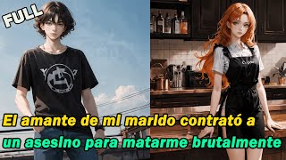 【FULL】El amante de mi marido contrató a un asesino para matarme brutalmente