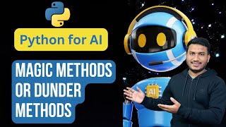 Magic Methods or Dunder Methods in OOP | Python for AI #86