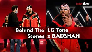 Behind the Scenes | LG Tone x BADSHAH | Director: Kushaal Chawla | Dream Slate Pictures