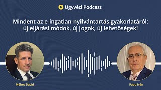 126. Mindent az e-ingatlan-nyilvántartás gyakorlatáról: új eljárási módok, új jogok, új lehetőségek!