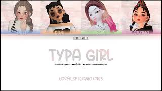 "BLACKPINK" - Typa Girl - Lyrics (블랙핑크 Typa Girl 가사) (Color Coded Lyrics) (Cover By ICONIC GIRLS)