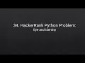 34. HackerRank Python Problem: Eye and Identity