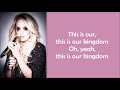 Carrie Underwood ~ Kingdom (Lyrics)