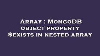 Array : MongoDB object property $exists in nested array