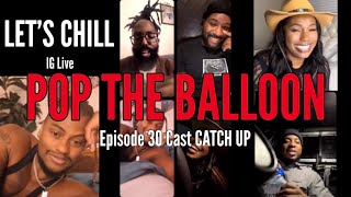 LETS CHILL | POP THE BALLOON OR FIND LOVE EP 30 CAST | IG LIVE CATCH UP