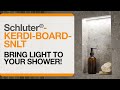 See your shower in a whole new light with Schluter®-KERDI-BOARD-SNLT with LIPROTEC Lighting!