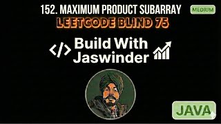 152. Maximum Product Subarray | Leetcode Blind 75 Problem | Java