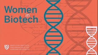 Women in Biotech | Solutions and Strategies || Radcliffe Institute