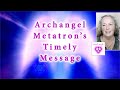 Messages from Archangel Metatron- The Shift- World Consciousness Updates-Energy Updates