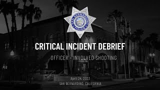 Critical Incident Debrief - Officer Involved Shooting (4.24.23)