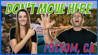 10 Reasons Not to Live in Folsom California | Watch Before You Move To Folsom