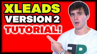 XLeads Version 2 (Full Tutorial)