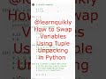 How to Use Tuple Unpacking to Swap Variables in Python #python #education #programming #shorts
