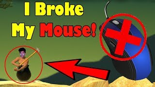 I BROKE MY MOUSE !