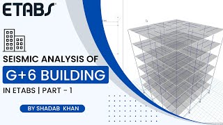 Seismic Analysis of a G+6 Building in ETABS | Part - 1