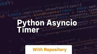 python asyncio timer