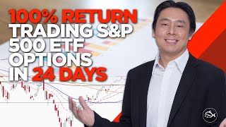 100%+ Return Trading S&P 500 ETF Options in 24 Days