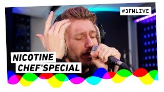 Chef'Special - Nicotine | 3FM Live