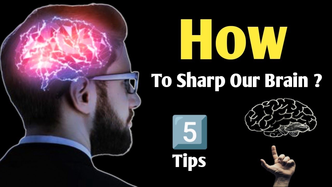 How To Sharp Your Brain 🧠💯 || Sharp Your Mind With These 5 Tips - YouTube