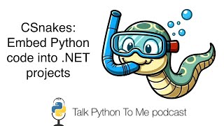 CSnakes: Embed Python code in .NET - Talk Python to Me Ep.486