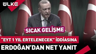 "EYT Düzenlemesi 1 Yıl Ertelenecek" Deprem Sonrası Çıkan İddiaya Erdoğan'dan Net Yanıt #SONDAKİKA