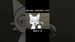 Sprunki randomly cuts part 2.