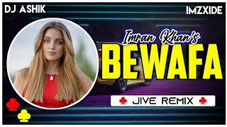 Bewafa Jive Remix | Imran Khan | DJ Ashik X ImzXide | Vxd Produxtionz | @ImzXide