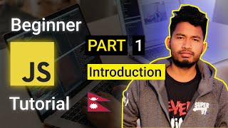 Javascript tutorial for beginners in Nepali | Part - 1