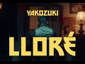 YAKOZUKI - Lloré (Official Video)