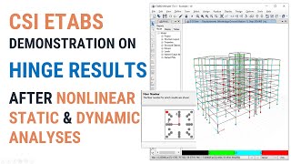 19 - CSI ETABS Demonstration on Hinge Results after Nonlinear Static (Pushover) & Dynamic Analyses