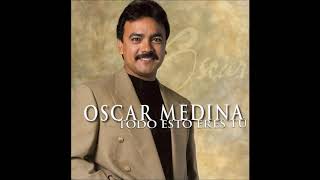 01. Oscar Medina - Todo esto eres Tú