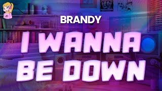 Brandy - I Wanna Be Down // Lyrics