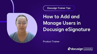 Docusign Trainer Tips: How to Add and Manage Users in Docusign eSignature