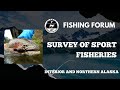 Online Fishing Forum: Survey of Sport Fisheries in Interior and Northern Alaska