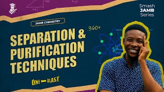 Separation of Mixtures and Purification of Chemical Substances | JAMB CHEMISTRY | SMASH JAMB SERIES