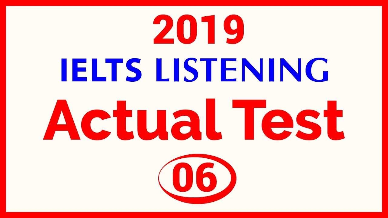 IELTS Listening Practice Test 2019 With Answers | Actual Test 06 | FHD ...