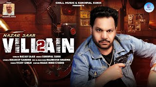 Villain 2 | Nazar Saab (Official video) | Sukhpal Sukh | New Punjabi Song 2022