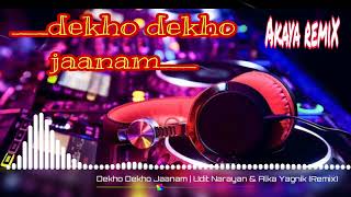 Dekho Dekho Jaanam // Dj //Song by Alka Yagnik and Udit Narayan देखो देखो जानम // Akaya remiX