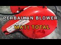 PERBAIKAN BLOWER MATI TOTAL