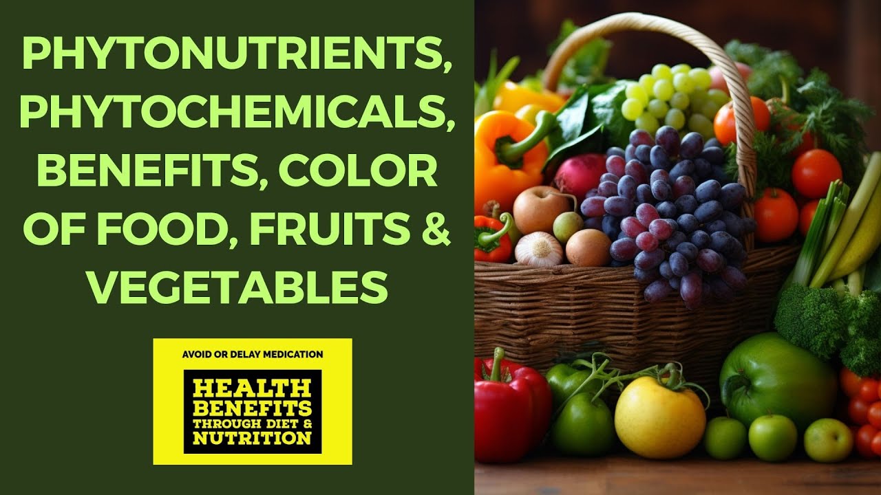 Phytonutrients Phytochemicals Benefits Color Of Food Fruits