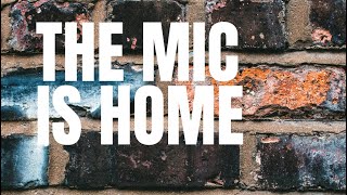 Exit - The Mic is Home