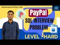 PayPal SQL Interview Problem (Level Hard) | Advanced SQL Problem