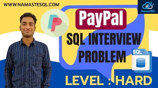 PayPal SQL Interview Problem (Level Hard) | Advanced SQL Problem