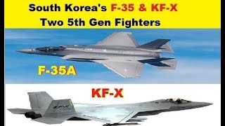 South Korea's first F-35A and Indigenous KF-X, Two 5th Gen Fighters