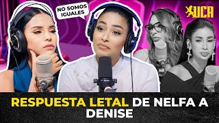 ¡NELFA EXPLOTA! RESPUESTA LETAL A DENISE PEÑA