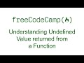 Understanding Undefined Value returned from a Function