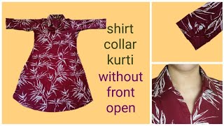 shirt collar kurti without front open|front open ഇല്ലാത്ത ഷർട്ട്‌ കോളർ കുർത്തി ||stylish shirt kurti