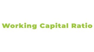 Working Capital Ratio - Business Finance Glossary