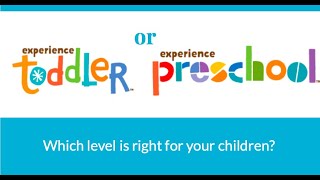 Comparing Experience Toddler and Experience Preschool Curriculum